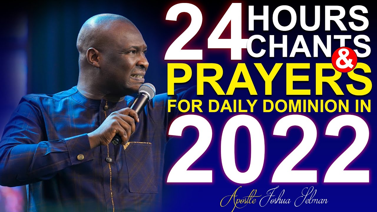 [NON-STOP] 24 HOURS OF VICTORIOUS PRAYERS IN 2022 – APOSTLE JOSHUA SELMAN | PROPHETIC CHANTS 2022