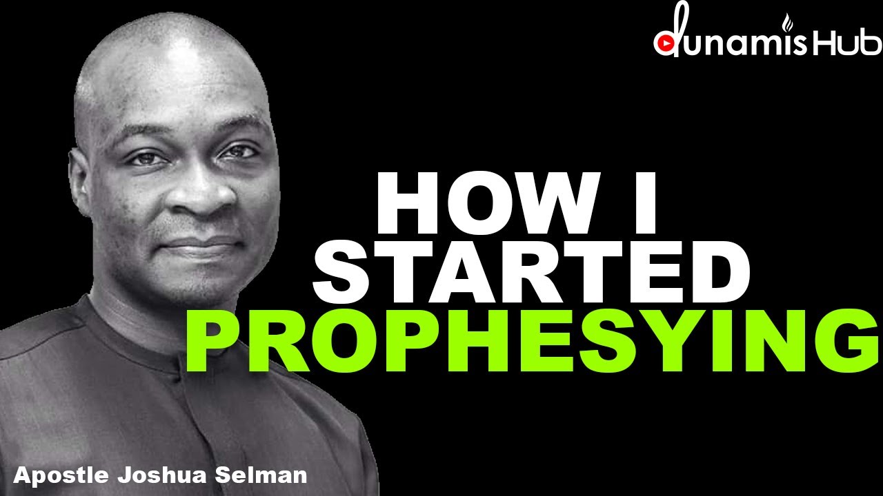 HOW I GOT INTO THE PROPHETIC – APOSTLE JOSHUA SELMAN