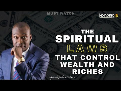 THE SPIRITUAL LAWS THAT CONTROLS WEALTH AND FINANCIAL PROSPERITY – Apostle Joshua Selman