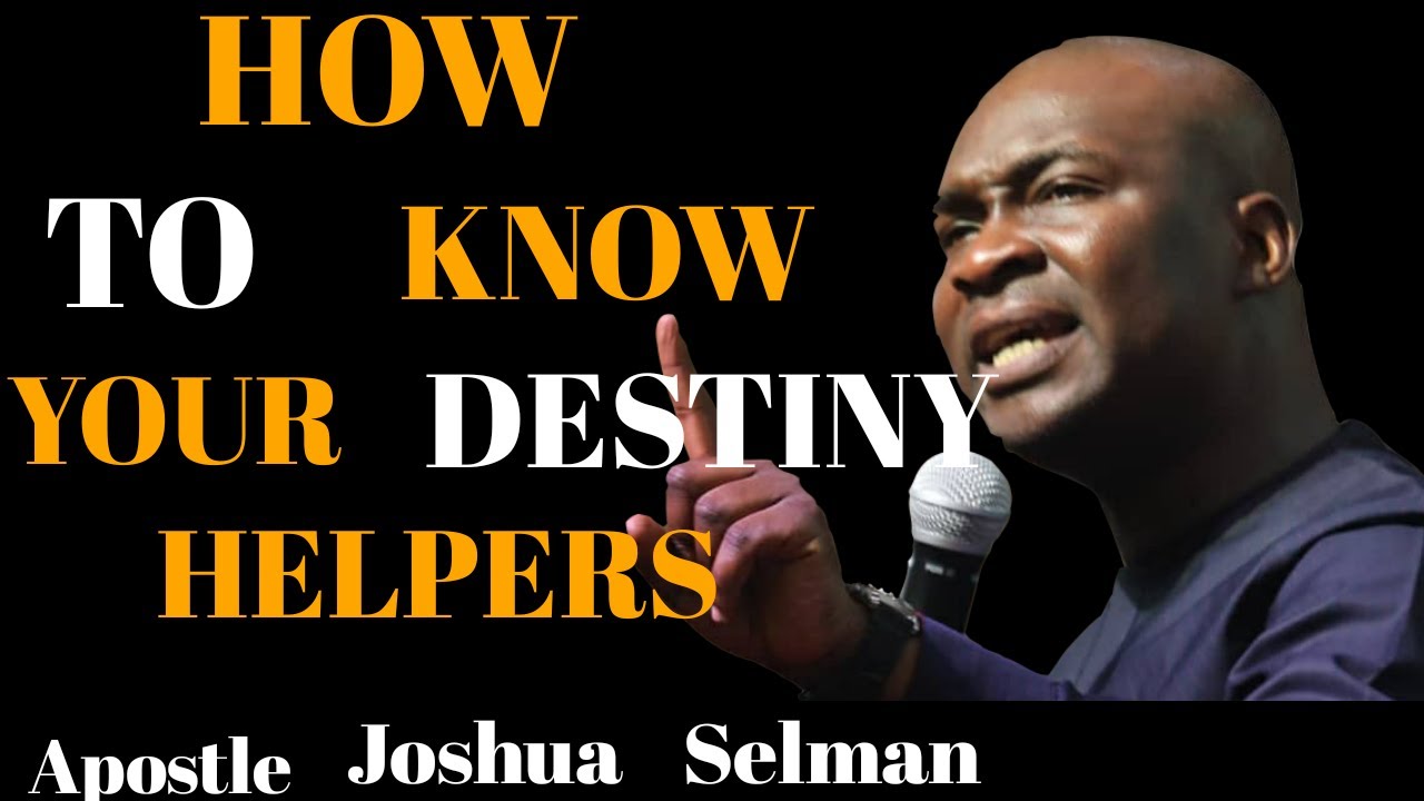 HOW TO KNOW YOUR DESTINY HELPERS - APOSTLE JOSHUA SELMAN - thejesusculture