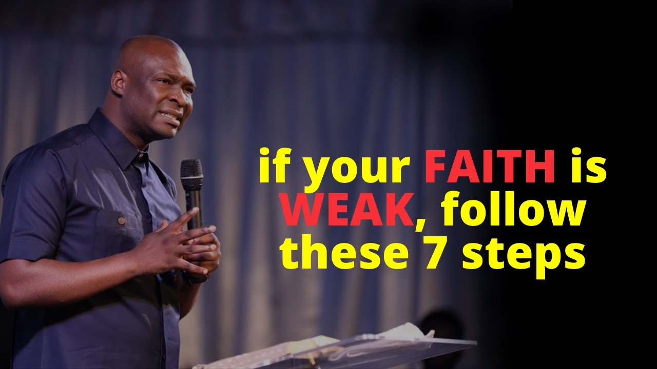 If Your Faith is Weak, Take these 7 steps | APOSTLE JOSHUA SELMAN