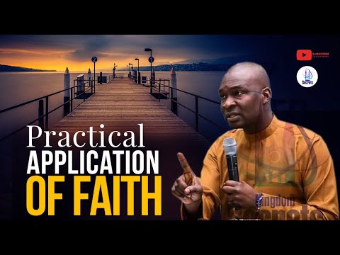 Practical Application of faith | Apostle Joshua Selman