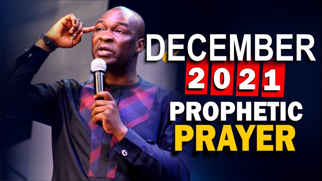 DECEMBER 2021 PROPHETIC PRAYER | Apostle Joshua Selman - thejesusculture