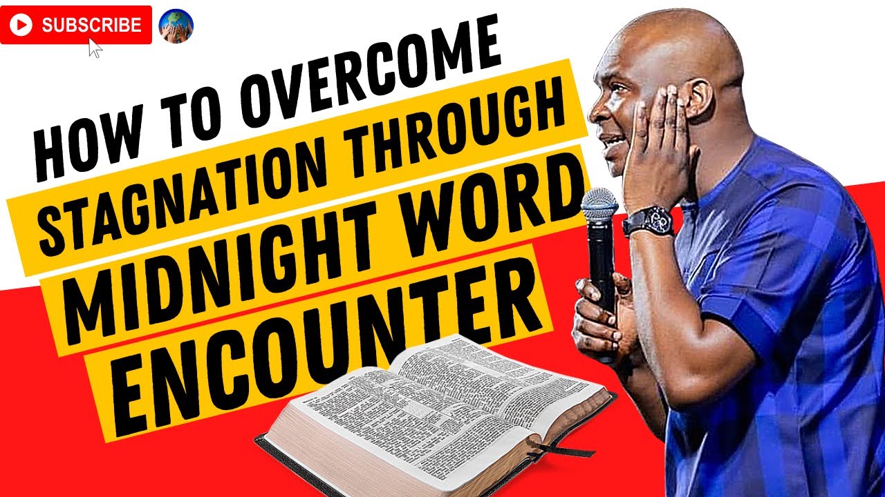 HOW TO OVERCOME STAGNATION THROUGH MIDNIGHT WORD ENCOUNTER | APOSTLE JOSHUA SELMAN