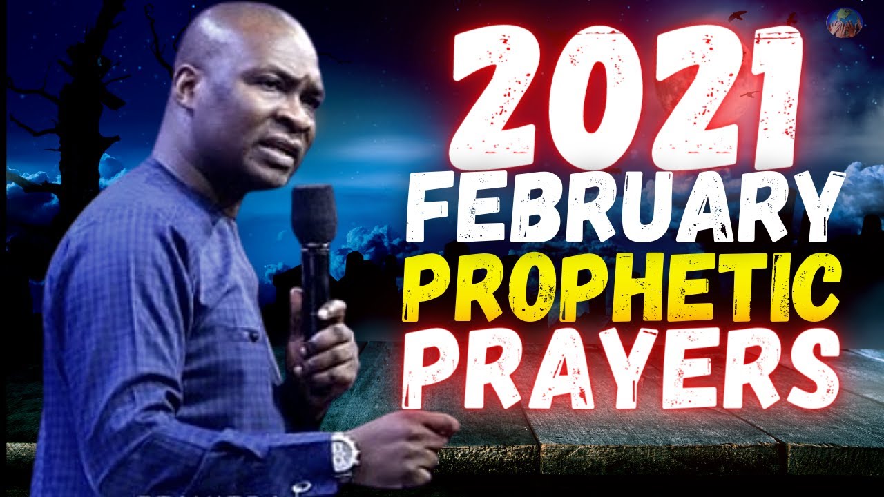 FEBRUARY 2021 PROPHETIC PRAYERS AND DECLARATIONS | APOSTLE JOSHUA ...