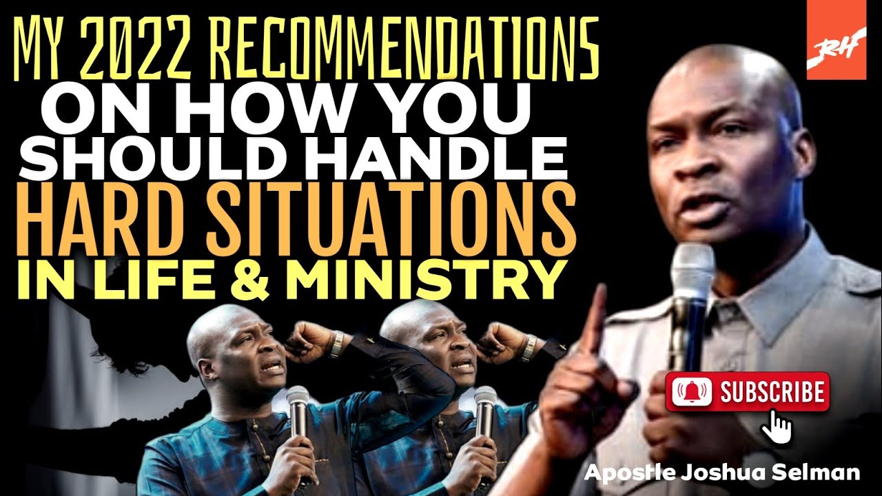 How I Handle Hard Situations, Listen To Me | Apostle Joshua Selman 2022 ...