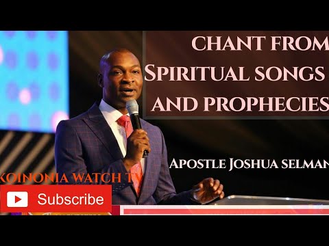 Apostle Joshua Selman Chant from spiritual songs and prophecy