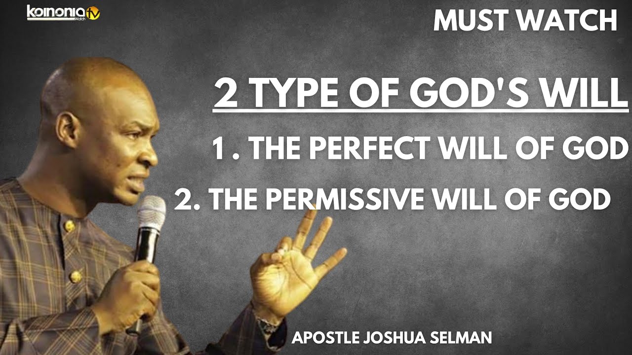 (MUST WATCH) 2 TYPES OF THE WILL OF GOD – Apostle Joshua Selman