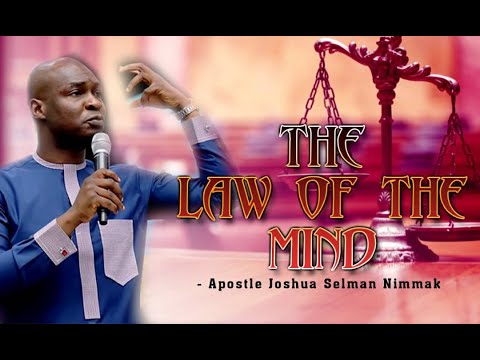 The Law Of The Mind  Apostle Joshua Selman