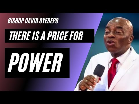 The Price of Power – Bishop David Oyedepo