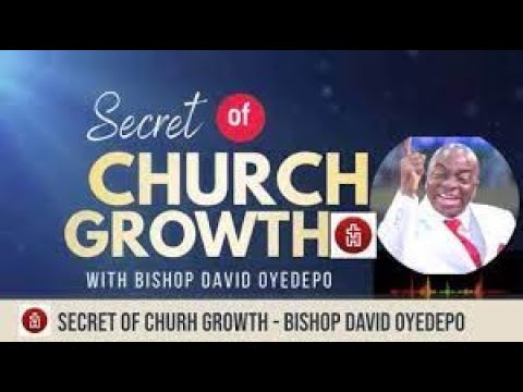 THE SECRET OF CHURCH GROWTH BISHOP DAVID OYEDEPO MESSAGE AT LEADERSHIP EMPOWERMENT SUMMIT JAN 2022